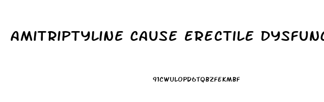 Amitriptyline Cause Erectile Dysfunction