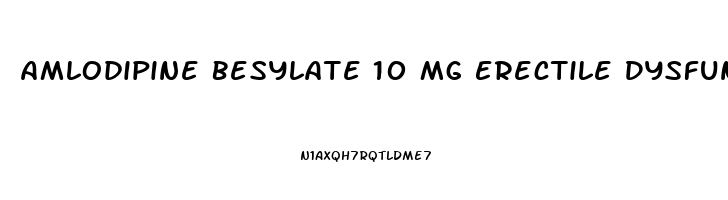 Amlodipine Besylate 10 Mg Erectile Dysfunction