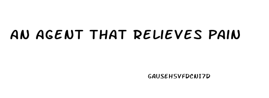 An Agent That Relieves Pain