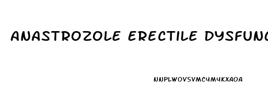 Anastrozole Erectile Dysfunction Reddit