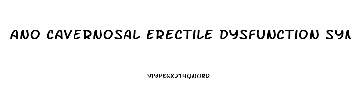 Ano Cavernosal Erectile Dysfunction Syndrome