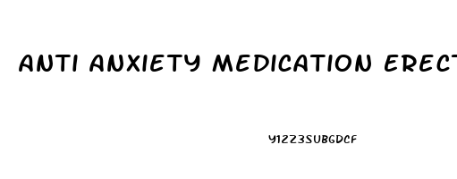 Anti Anxiety Medication Erectile Dysfunction