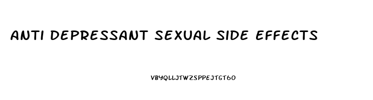 Anti Depressant Sexual Side Effects