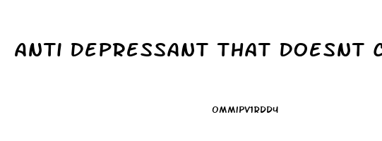 Anti Depressant That Doesnt Cause Weight Gain