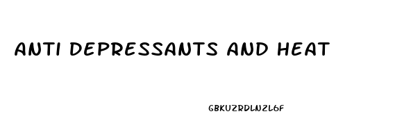 Anti Depressants And Heat