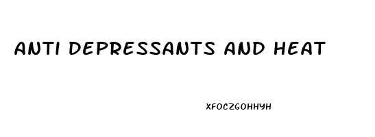 Anti Depressants And Heat