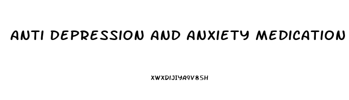 Anti Depression And Anxiety Medication Names