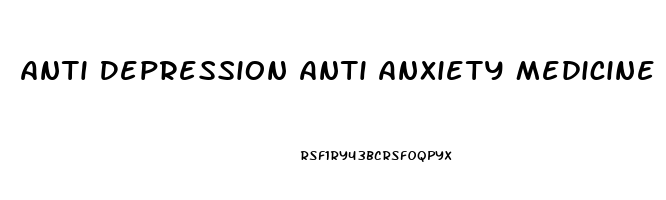 Anti Depression Anti Anxiety Medicine