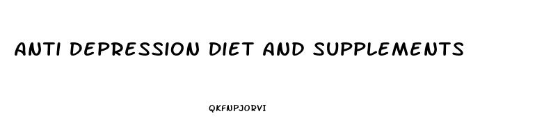 Anti Depression Diet And Supplements