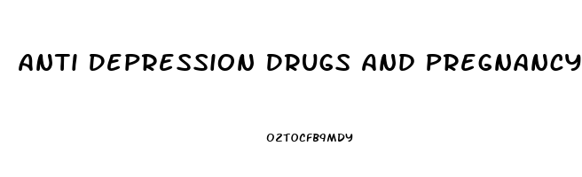 Anti Depression Drugs And Pregnancy