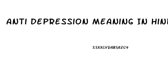 Anti Depression Meaning In Hindi