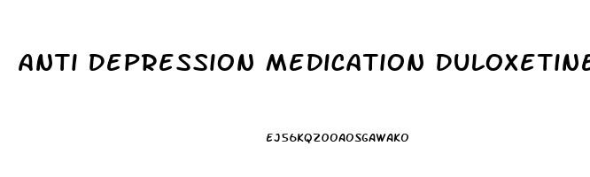 Anti Depression Medication Duloxetine