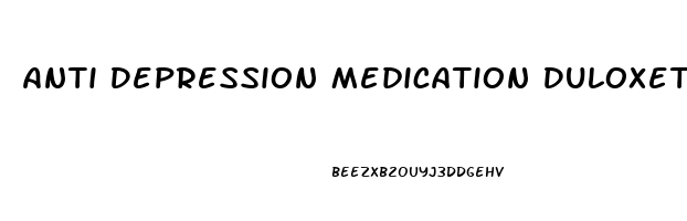 Anti Depression Medication Duloxetine
