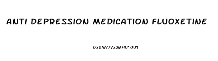 Anti Depression Medication Fluoxetine