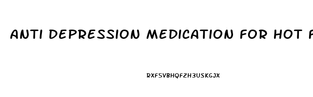 Anti Depression Medication For Hot Flashes