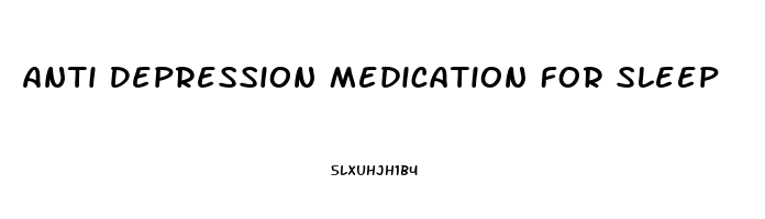 Anti Depression Medication For Sleep