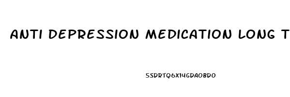 Anti Depression Medication Long Term Effects