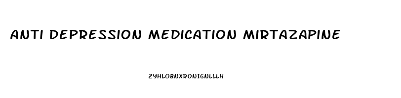 Anti Depression Medication Mirtazapine