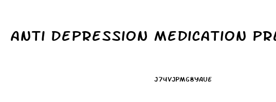 Anti Depression Medication Premature Ejaculation