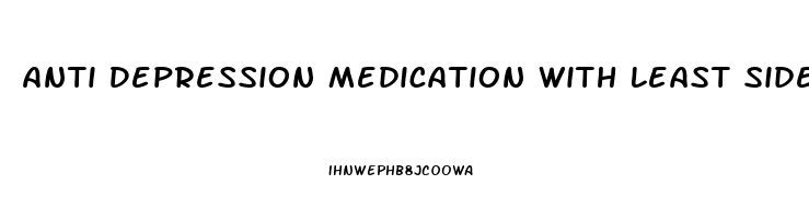 Anti Depression Medication With Least Side Effects