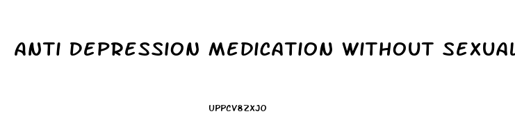 Anti Depression Medication Without Sexual Side Effects