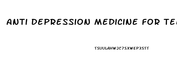 Anti Depression Medicine For Teens