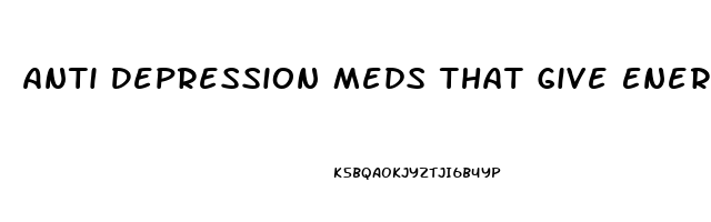 Anti Depression Meds That Give Energy