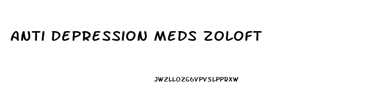 Anti Depression Meds Zoloft