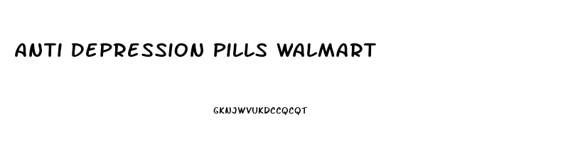 Anti Depression Pills Walmart
