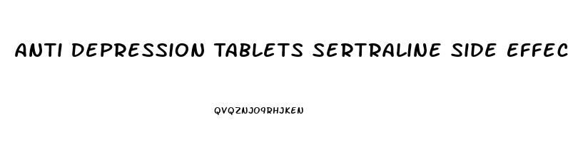 Anti Depression Tablets Sertraline Side Effects