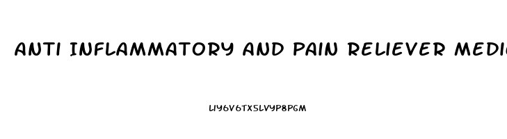 Anti Inflammatory And Pain Reliever Medicine