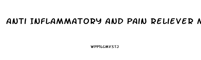 Anti Inflammatory And Pain Reliever Medicine