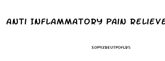 Anti Inflammatory Pain Reliever Prescription