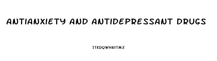 Antianxiety And Antidepressant Drugs