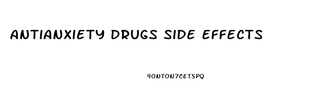 Antianxiety Drugs Side Effects