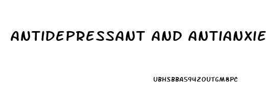 Antidepressant And Antianxiety Medications