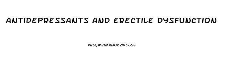 Antidepressants And Erectile Dysfunction