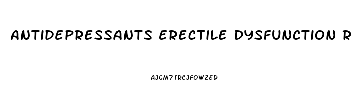 Antidepressants Erectile Dysfunction Reddit