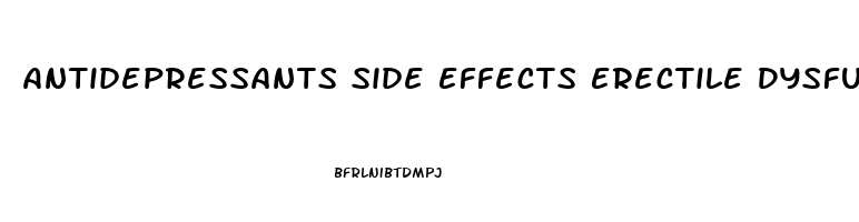 Antidepressants Side Effects Erectile Dysfunction
