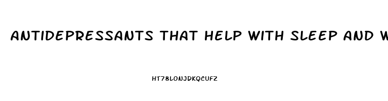 Antidepressants That Help With Sleep And Weight Loss