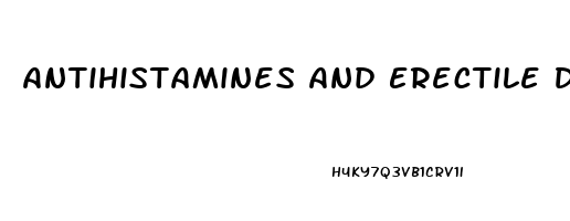 Antihistamines And Erectile Dysfunction