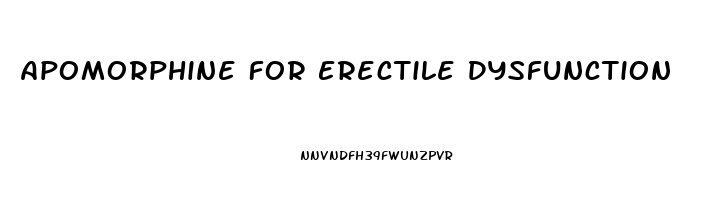 Apomorphine For Erectile Dysfunction