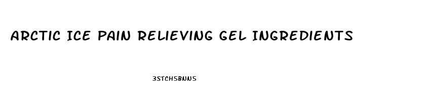 Arctic Ice Pain Relieving Gel Ingredients