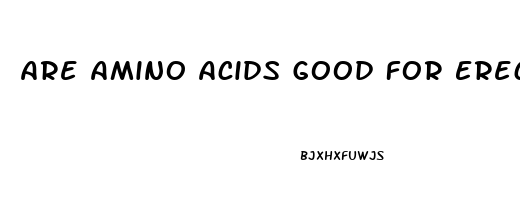 Are Amino Acids Good For Erectile Dysfunction