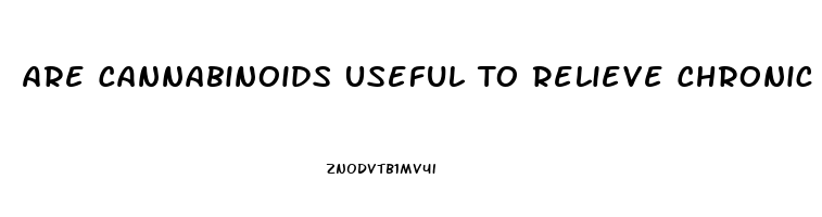 Are Cannabinoids Useful To Relieve Chronic Pain