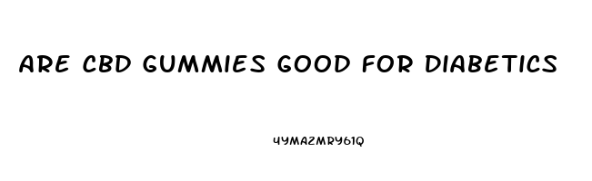 Are Cbd Gummies Good For Diabetics