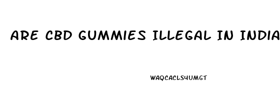 Are Cbd Gummies Illegal In Indiana