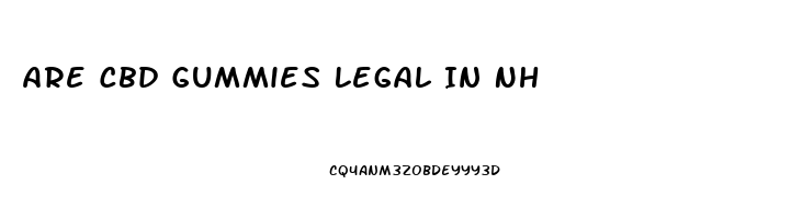 Are Cbd Gummies Legal In Nh