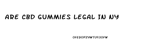 Are Cbd Gummies Legal In Ny