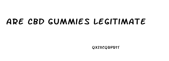 Are Cbd Gummies Legitimate